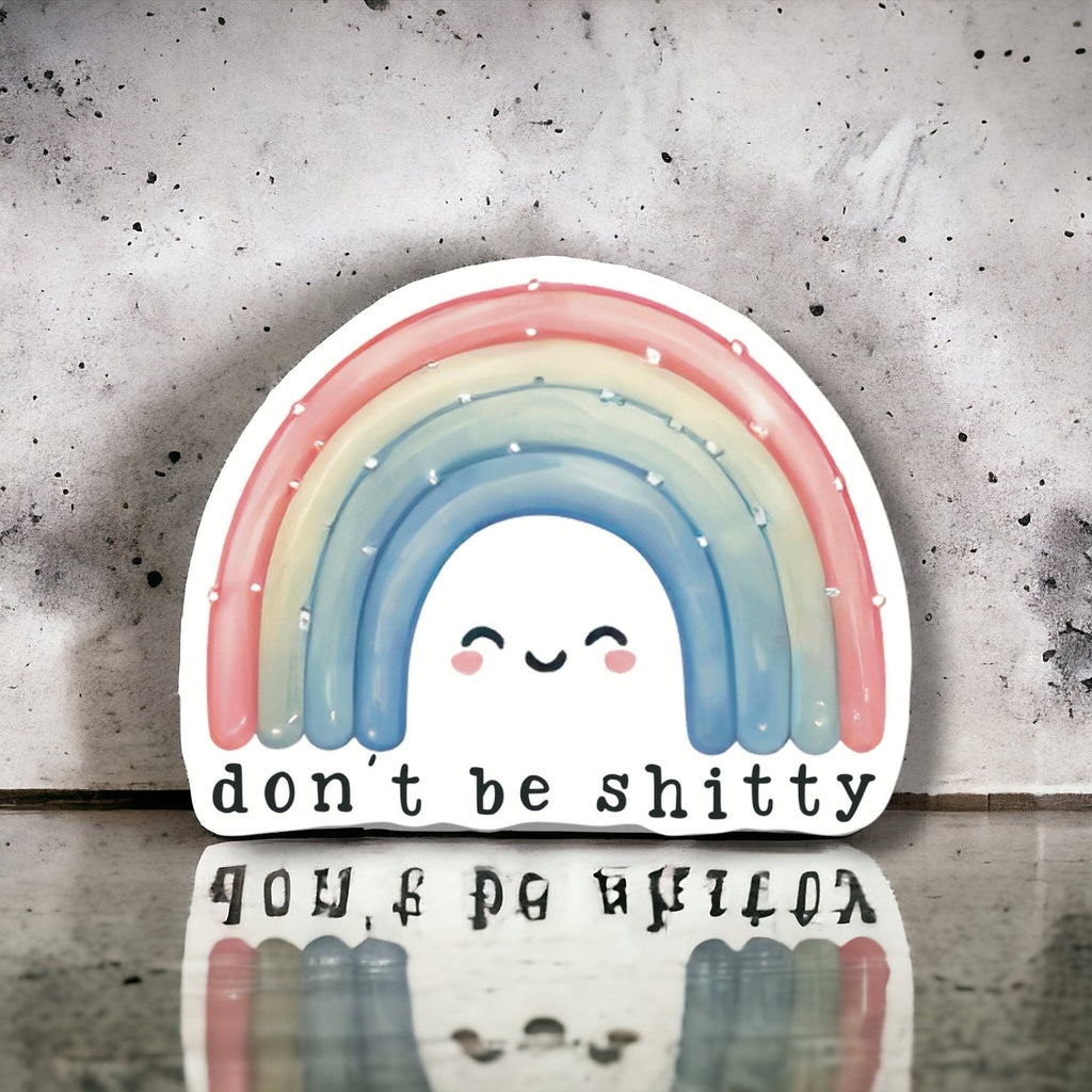 Don’t Be Shitty Kawaii Pastel Rainbow Sticker – Funny Kindness Gift
