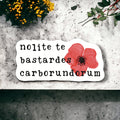 Nolite Te Bastardes Carborundorum Sticker | Feminist Empowerment Vinyl Decal