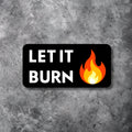 Let It Burn Sticker — Epstein Files Accountability Political Vinyl Sticker