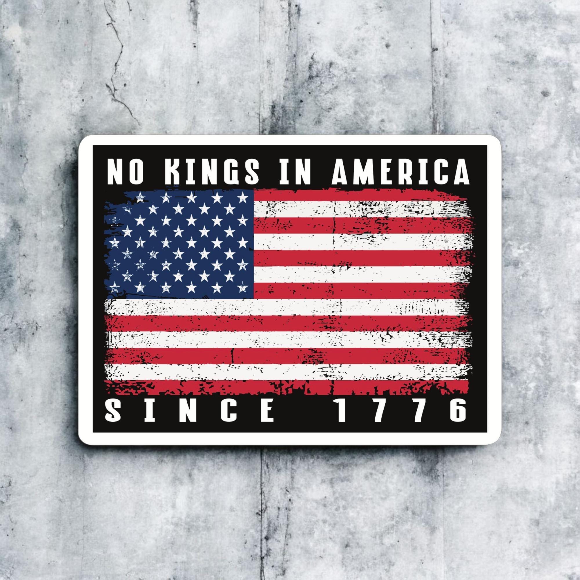 No Kings in America Since 1776 Sticker — Patriotic Resist Vinyl Sticker