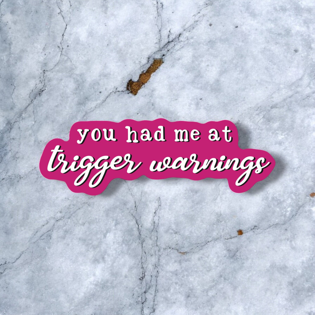You Had Me at Trigger Warnings Sticker – Dark Romance BookTok Gift