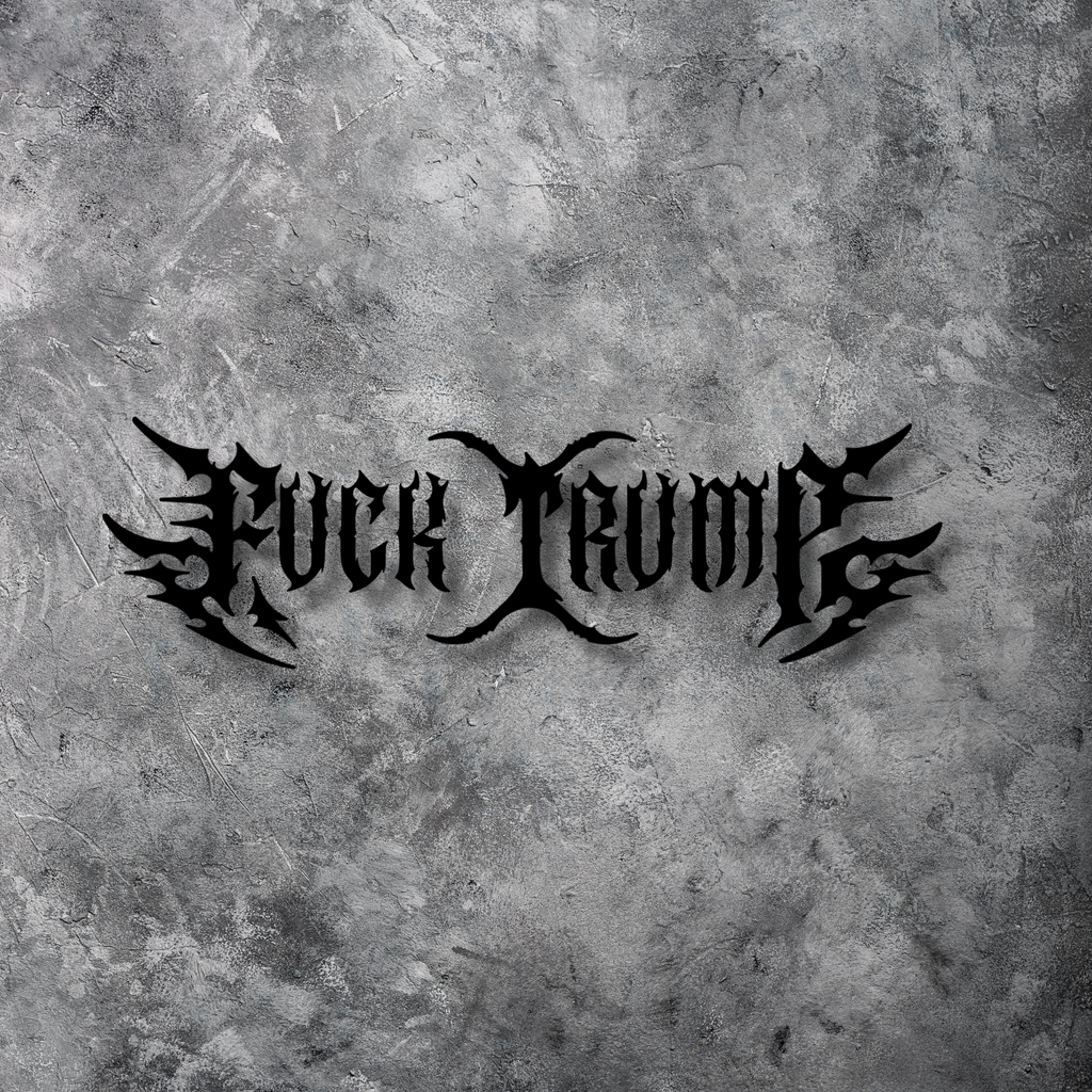 Fuck Trump Death Metal Vinyl Decal – Weatherproof Bumper Sticker
