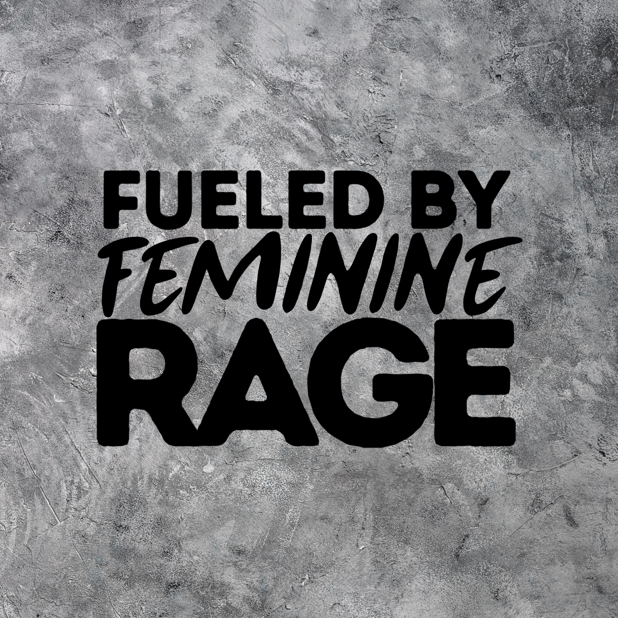 Fueled by Feminine Rage Car Decal
