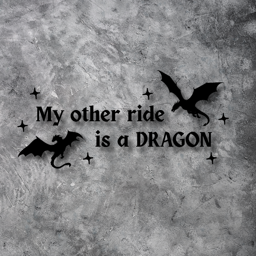 My Other Ride Is a Dragon Decal