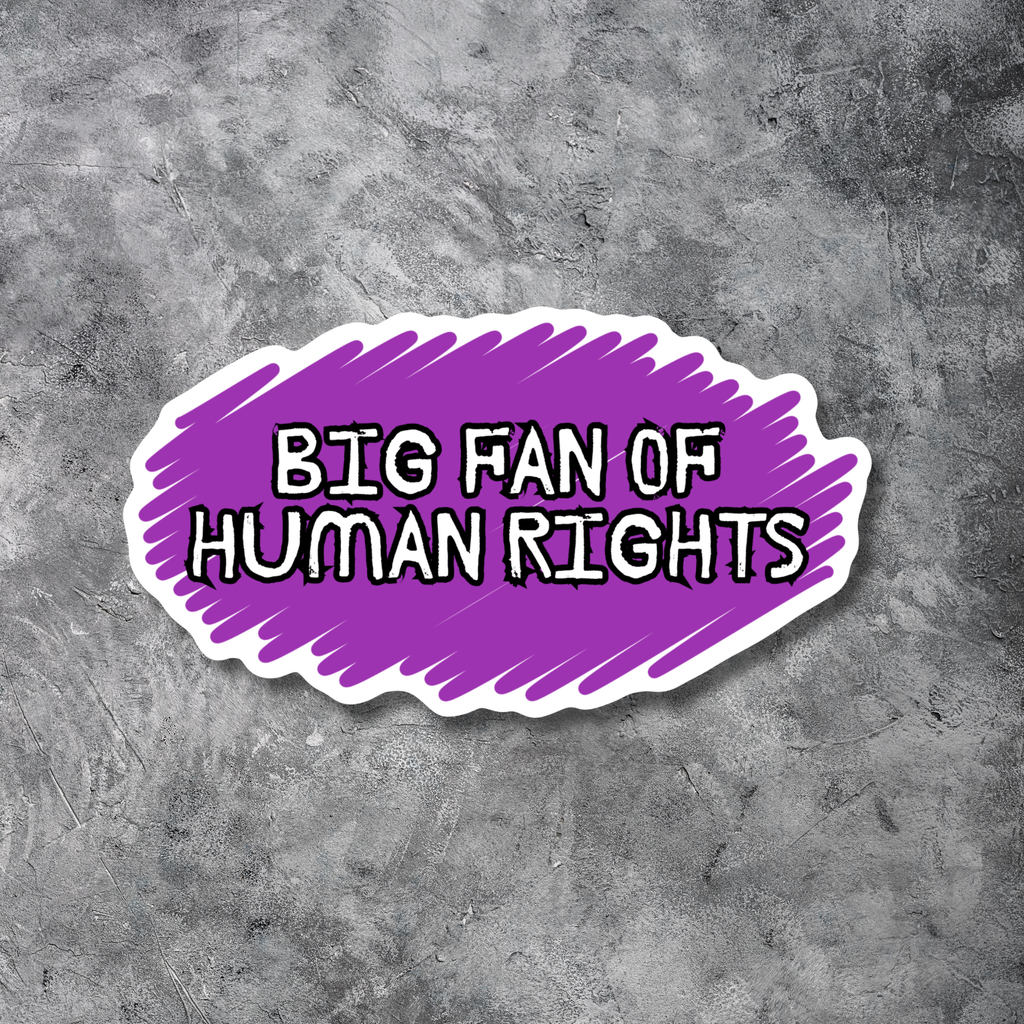 Big Fan of Human Rights Sticker