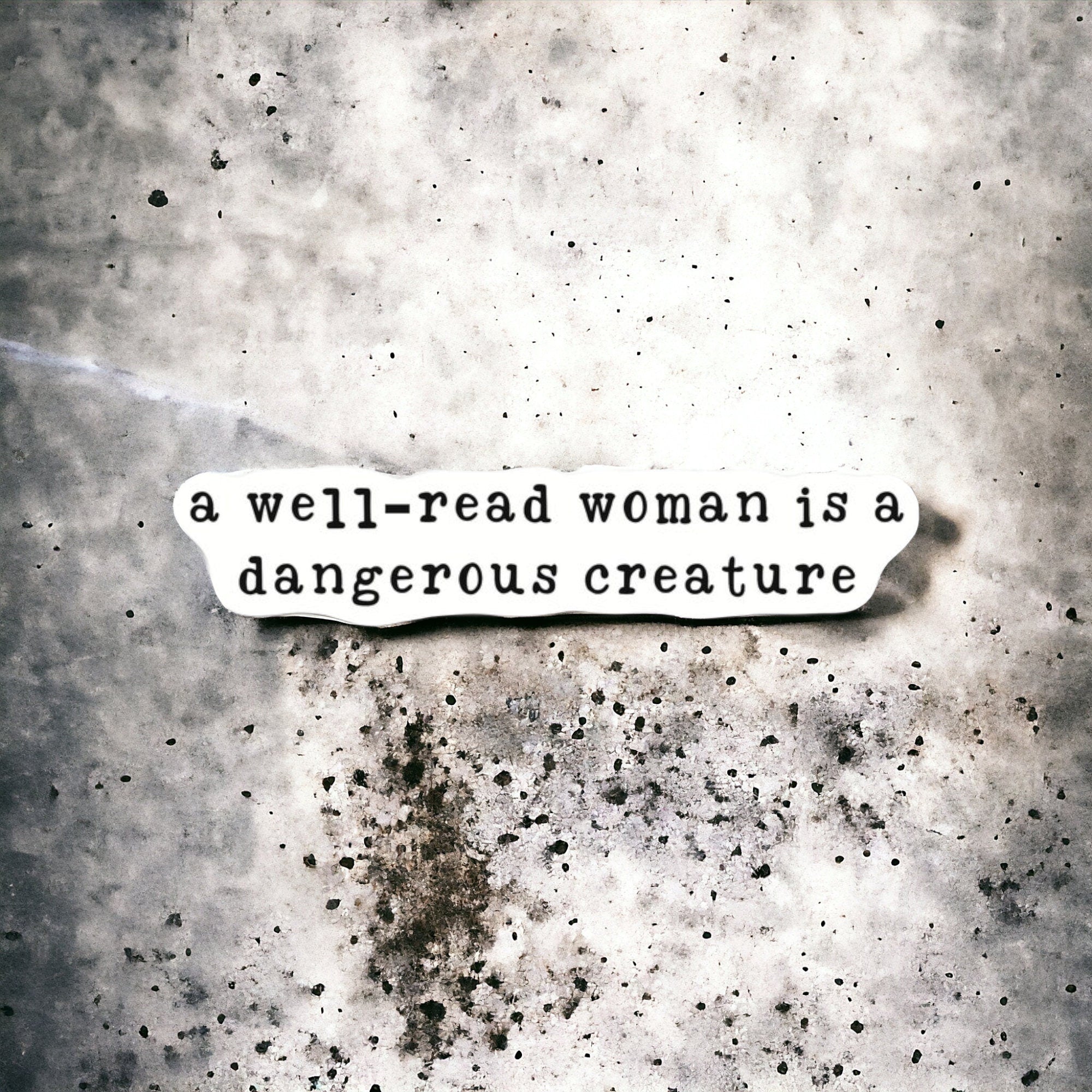 Well-Read Woman Is a Dangerous Creature Sticker – Feminist Book Lover Gift