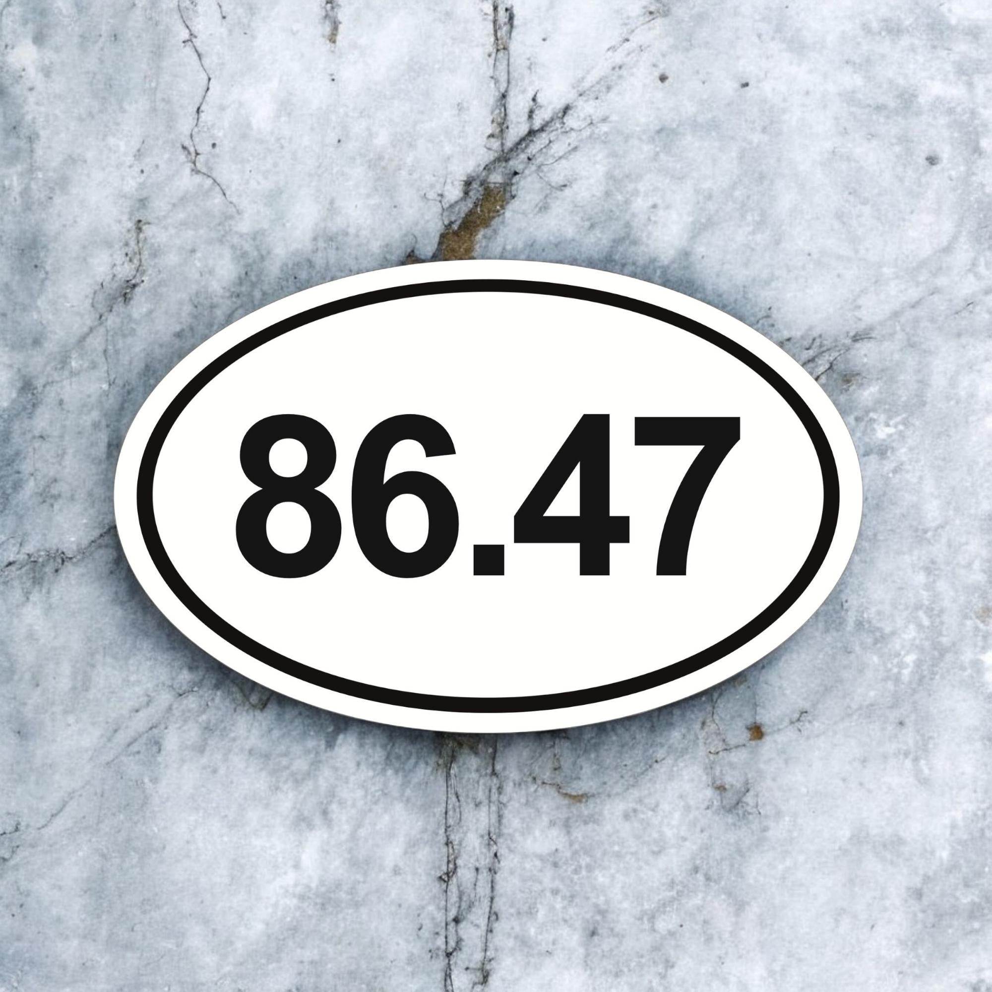 Subtle Anti-Trump Sticker — 86.47 Oval Sticker for Activists & Progressives