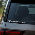 Big Fan of Human Rights Car Decal