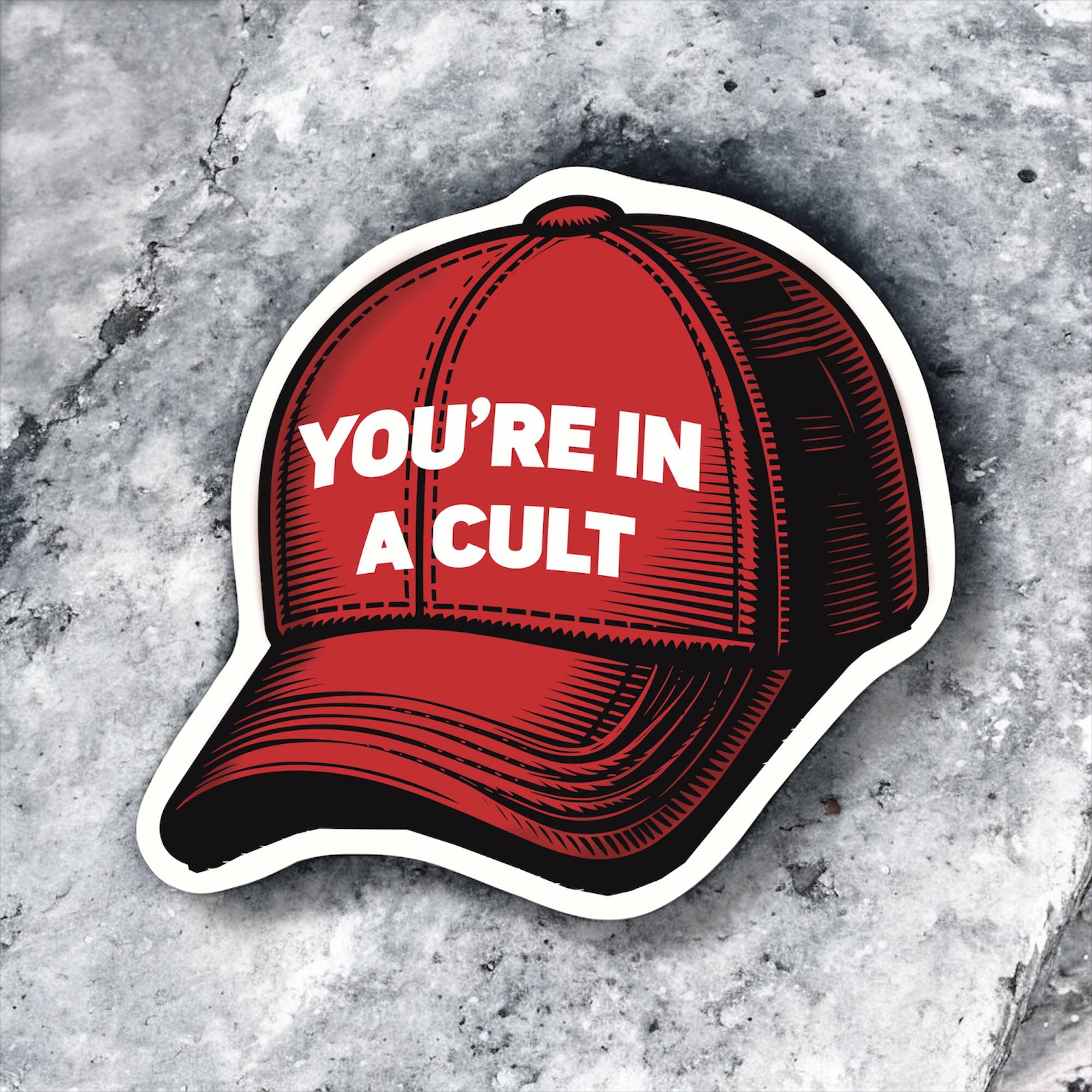 You're in a Cult Sticker — Anti-MAGA Red Hat Parody Vinyl Sticker