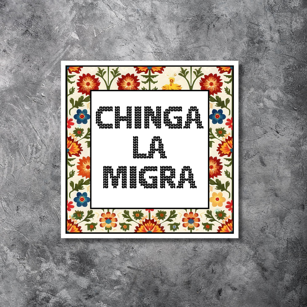 Chinga La Migra Sticker — Anti-ICE Immigrant Rights Vinyl Sticker
